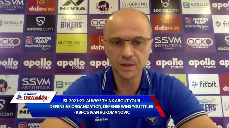 Indian Super League, ISL 2021-22: Always think about your defensive organisation; defence wins you titles - KBFC's Ivan Vukomanovic before CFC clash-ayh