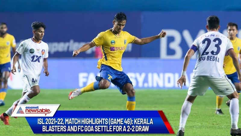 Indian Super League, ISL 2021-22, KBFC vs FCG Match Highlights (Game 46): Kerala Blasters and FC Goa settle for a 2-2 draw-ayh