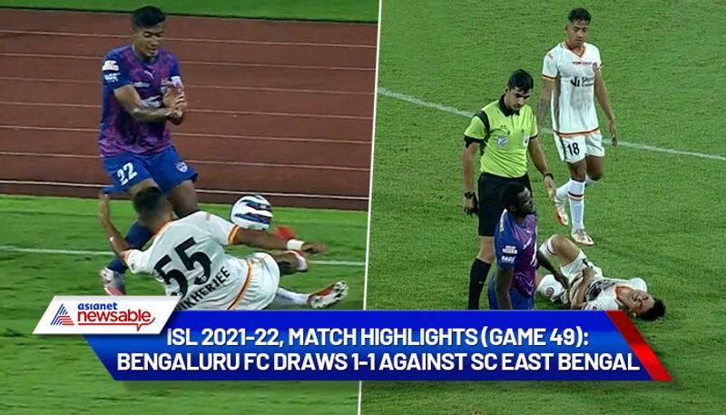 Indian Super League, ISL 2021-22, BFC vs SCEB Match Highlights (Game 49): SC East Bengal stays winless, draws Bengaluru FC 1-1-ayh