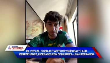 ISL 2021-22: Covid-19 affects your health and performance, increases risk of injuries - Juan Ferrando