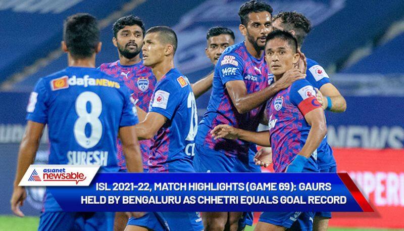 Indian Super League, ISL 2021-22, BFC vs FCG Match Highlights (Game 69): FC Goa held by Bengaluru FC as Sunil Chhetri equals goal record-ayh