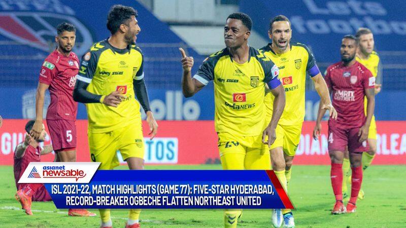 Indian Super League, ISL 2021-22, NEUFC vs HFC Match Highlights (Game 77): Five-star Hyderabad FC, Bartholomew Ogbeche flatten NorthEast United-ayh