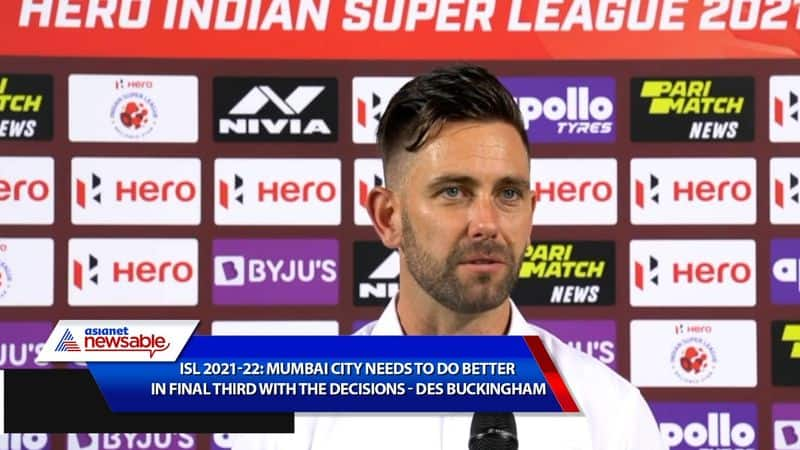 Indian Super League, ISL 2021-22, KBFC vs MCFC: Mumbai City needs to do better with the decisions - Des Buckingham on Kerala Blasters defeat-ayh