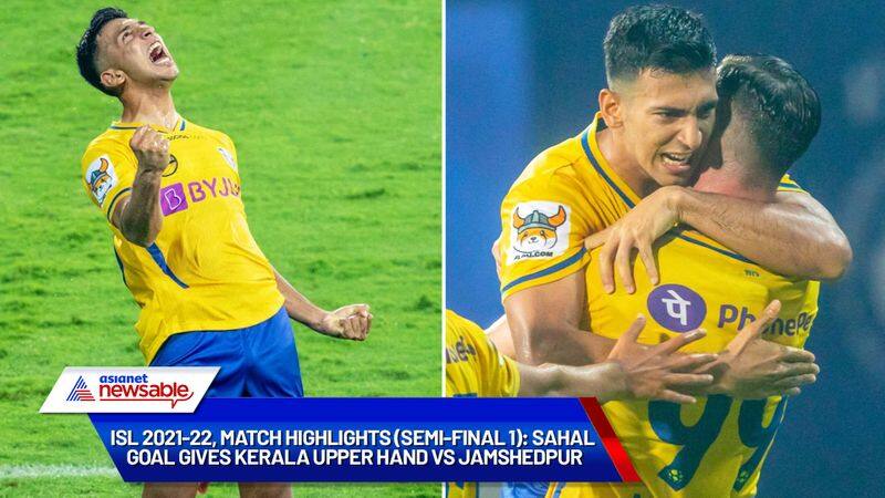 Indian Super League, ISL 2021-22, Match Highlights (Semi-final 1), Jamshedpur FC vs Kerala Blasters: Sahal Abdul Samad goal gives KBFC upper hand vs JFC-ayh