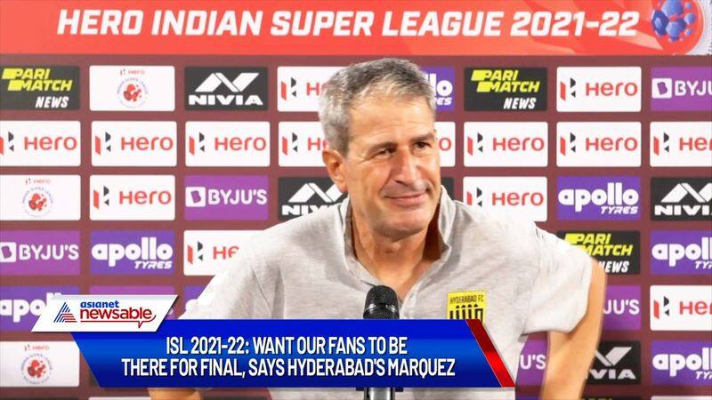 football ISL 2021-22 Want our fans to be there for final says Hyderabad FC  coach Marquez snt