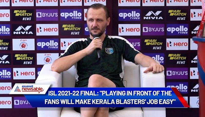 football ISL 2021-22 Final Playing in front of the fans will make job easy, says Kerala Blasters coach snt