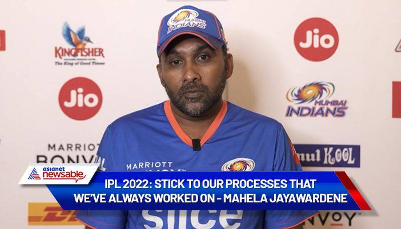 Indian Premier League, IPL 2022: Stick to the processes that we have always worked on - MI Mumbai Indians head coach Mahela Jayawardene-ayh