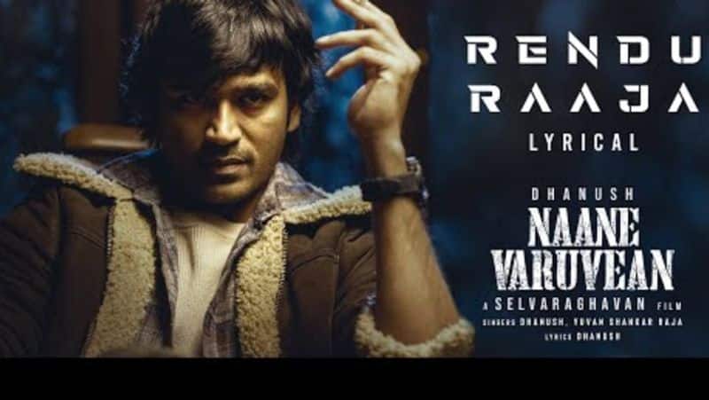 Dhanush starrer Naane Varuven movie second single rendu raaja song released