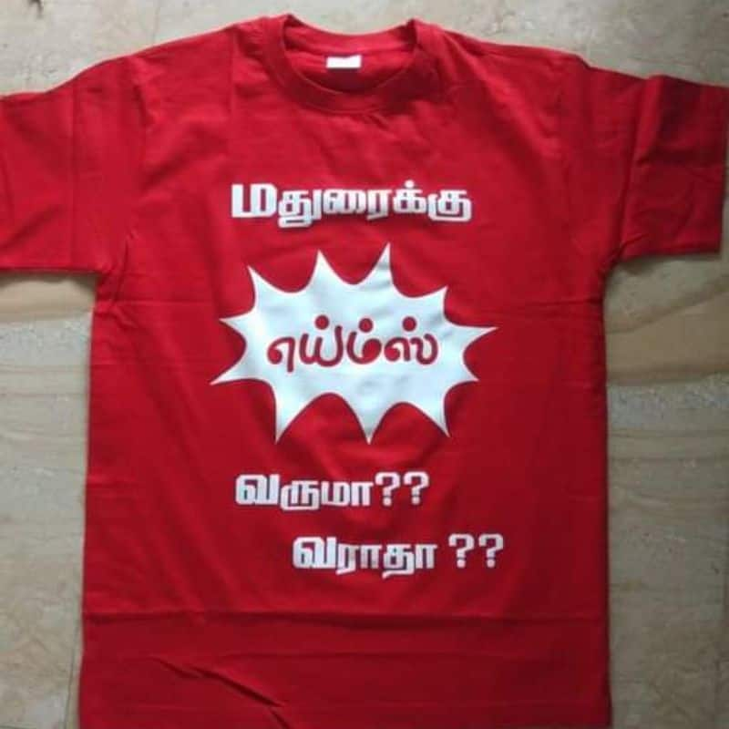 Will AIIMS come to Madurai Won't you come t shirts viral on social media