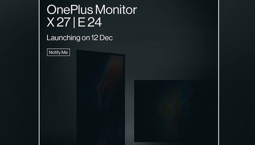 OnePlus to launch X27, E24 monitors in India on December 12