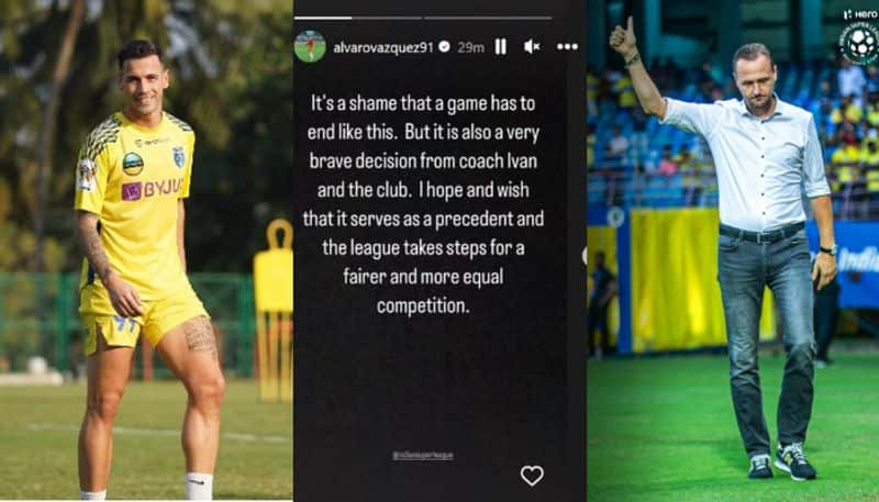 ISL 2022 23 Former Kerala Blasters striker Alvaro Vazquez backs Ivan Vukomanovic decision to forfeit Knockout Match against Bengaluru FC jje 