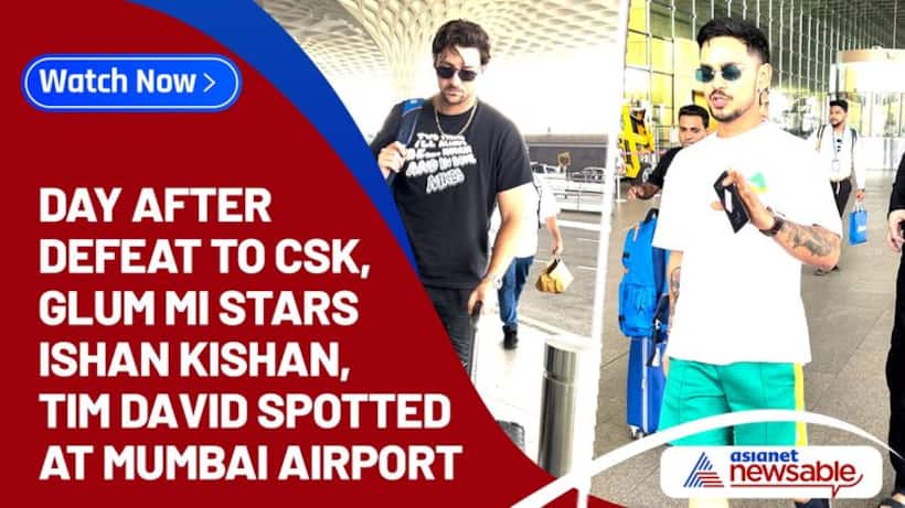 IPL 2023: Day after defeat to CSK, glum MI stars Ishan Kishan, Tim David spotted at Mumbai airport (WATCH)