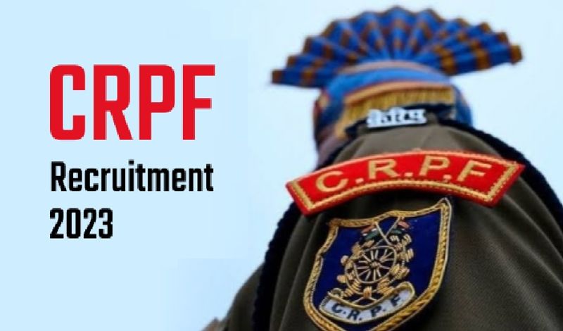 Job in CRPF..who can apply..when is the last date? Full details inside