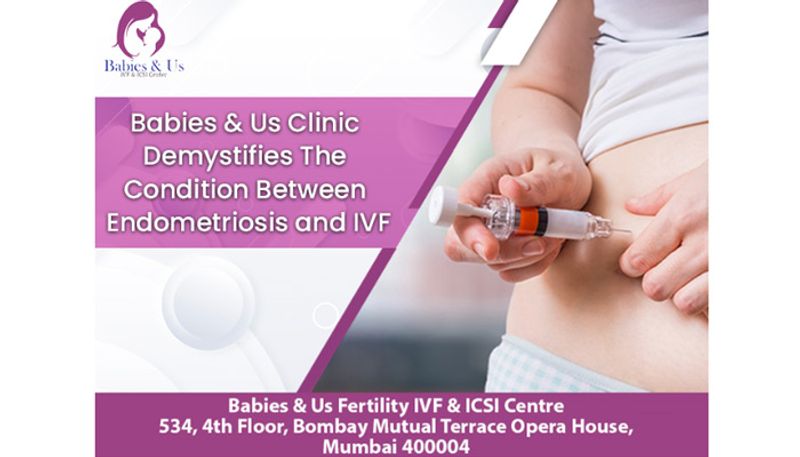 Babies & Us Clinic demystifies the condition between Endometriosis and IVF