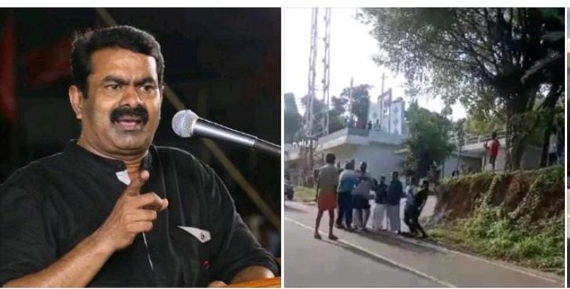 Seeman has condemned the attack on Tamil Nadu driver in Kerala