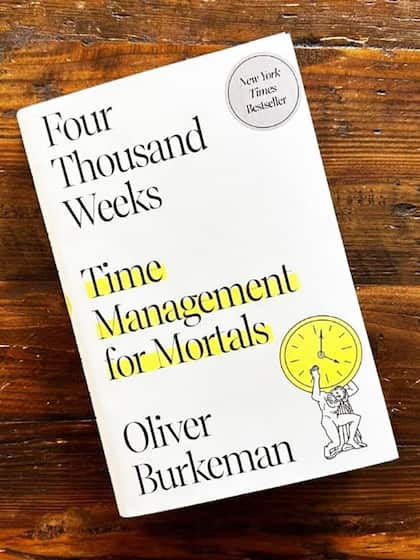 Four Thousand Weeks: Time Management for Mortals