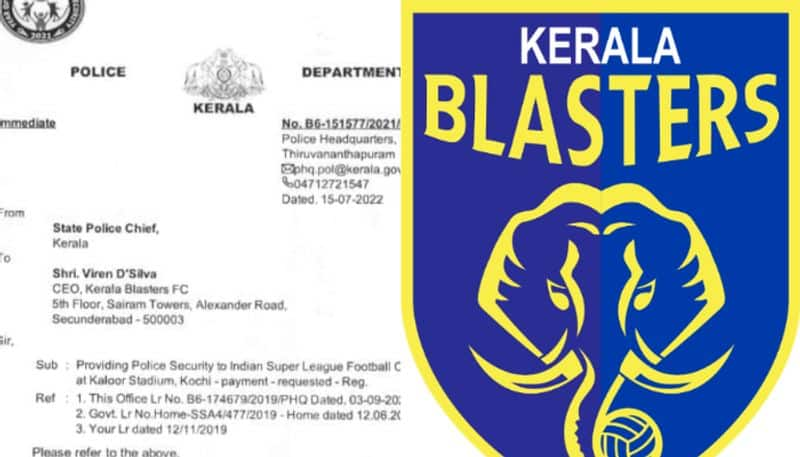 Police chief has sent a letter to Kerala Blasters to pay more than one crore rupees for providing security