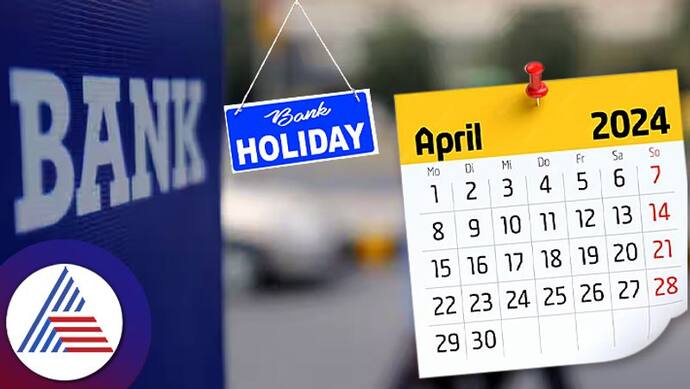 Bank holidays April 2024- Banks are closed for 14 days in April 2024