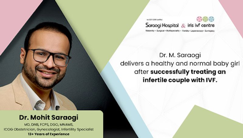 Dr. Mohit Saraogi delivers healthy, normal baby girl after successfully treating an infertile couple with IVF