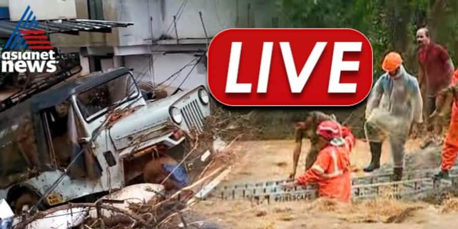 Kerala rain landslide in wayanad chooralmala latest updates and live blog