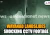 Asianet News Exclusive: Dramatic CCTV visuals of landslide in Wayanad show village completely wiped out watch anr