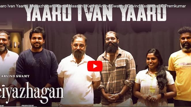 Meiyazhagan movie kamalhaasan singing yaaro ivan yaaro first single released mma 