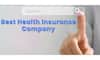 How to Identify Best Health Insurance Companies in India