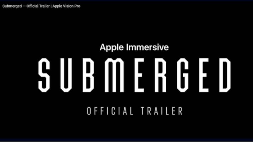 Apple releases trailer of ‘Submerged’: A short film exclusively for Vision Pro users | WATCH