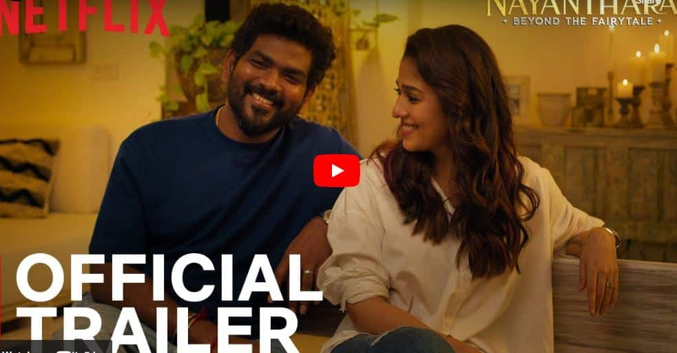 Nayanthara Beyond the Fairy Tale trailer released mma