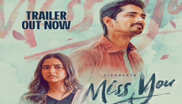 Actor Siddharth miss you movie trailer out now ans