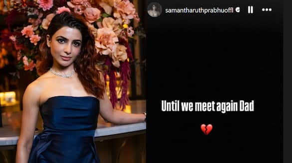 BREAKING Samantha Ruth Prabhu's father passes away; actress shares emotional post ATG