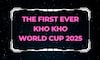 Kho Kho Indias Traditional Sport Takes the World Stage The First-Ever Kho Kho World Cup 2025 iwh