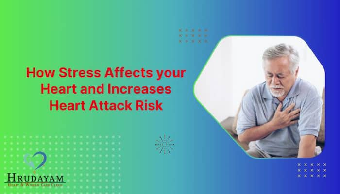 How Stress Affects Your Heart and Increases Heart Attack Risk