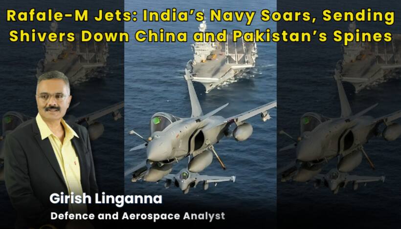 Rafael M Jets: India's Navy soars, sending shivers down China and Pakistan's spines