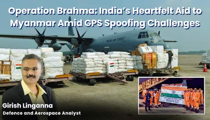 Operation Brahma: India's Heartfelt Aid to Myanmar Amid GPS Spoofing Challenges