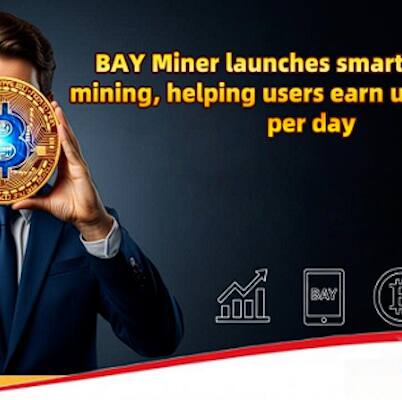 BAY Miner launches smart one-click mining, helping users earn up to $80,000 per day