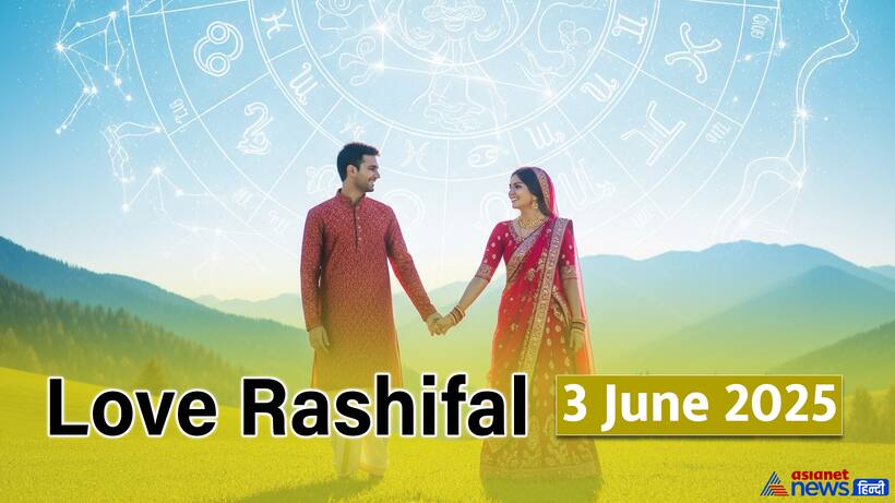 Love Rashifal_3 JUne 2025