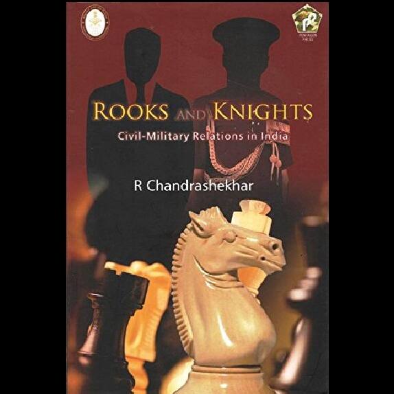 Rooks and Knights: Civil-Military Relations in India | Book Review
