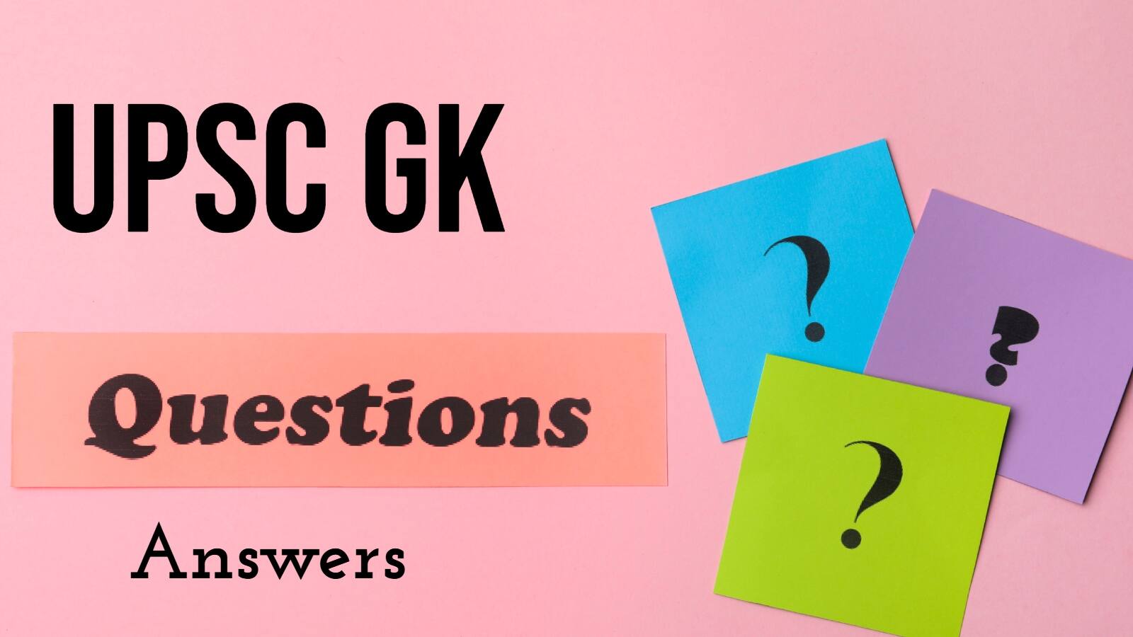 UPSC GK questions 2025 with answers