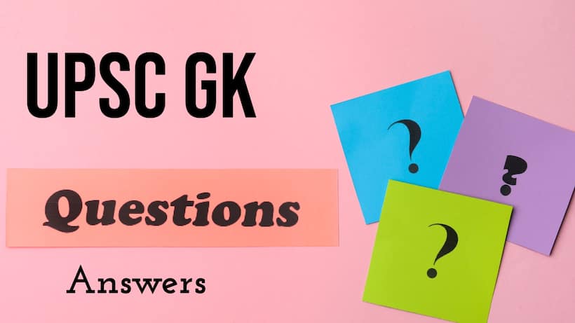 UPSC GK questions 2025 with answers