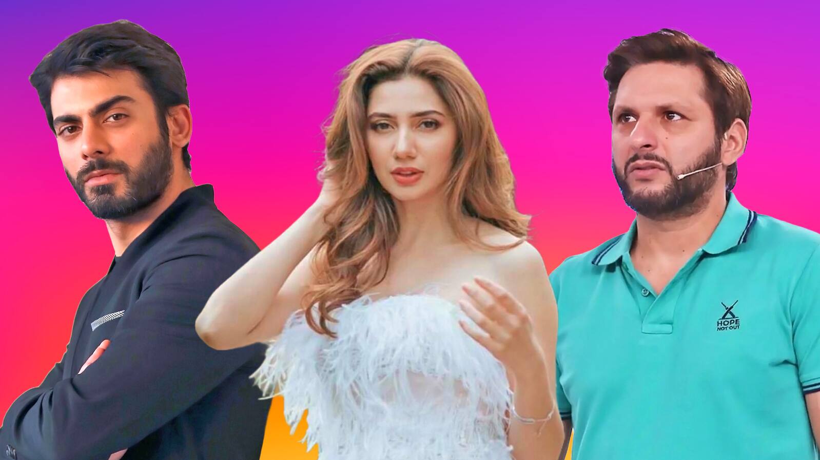 Fawad Khan, Mahira Khan, Shahid Afridi
