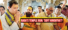 RaGas Temple Run Whats wrong in maligning the Congress President for being a soft Hindutva