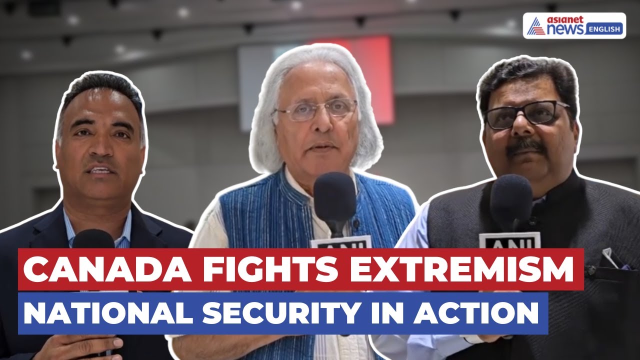 It’s Huge! Canada Hosts National Security Meet to Fight Extremism
