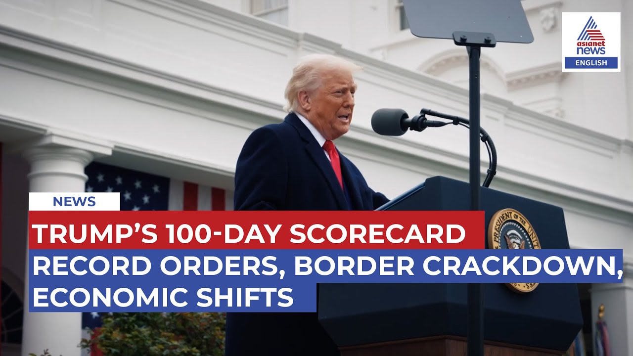 Trump’s First 100 Days: Executive Orders, Border Crackdown & Economic Shakeup | 2025 Report Card