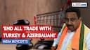 Indian Traders to BOYCOTT Turkey & Azerbaijan Over Pro-Pak Stance | India-Pakistan Tension