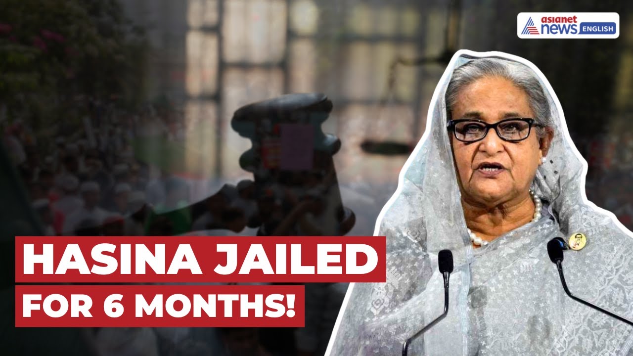 Sheikh Hasina Jailed for SIX Months | Historic Verdict Shocks Bangladesh!