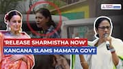 Sharmistha Panoli Row: Kangana Demands Immediate Release, Condemns Mamata Govt!