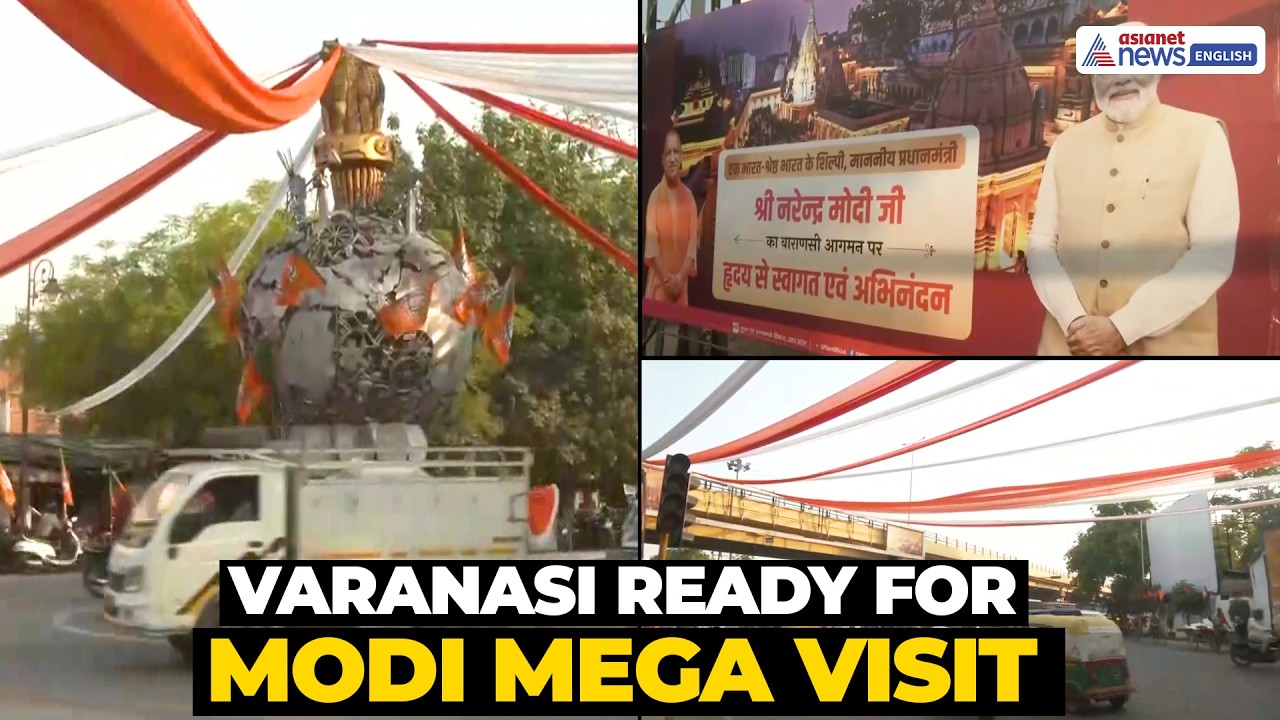 PM Modi Varanasi Visit: City on High Alert, Massive Preparations Underway