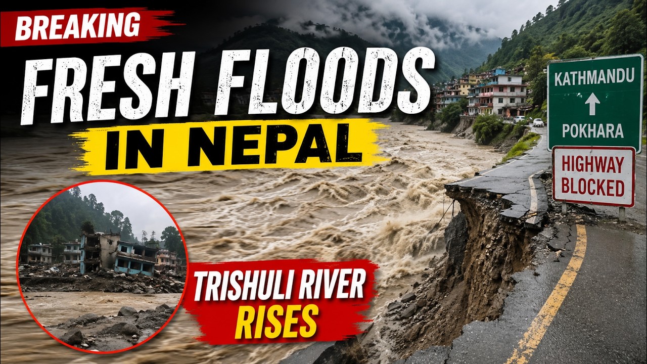 BREAKING: Nepal Flood Fury | Trishuli River Surges | Kathmandu–Pokhara Highway BLOCKED | World News