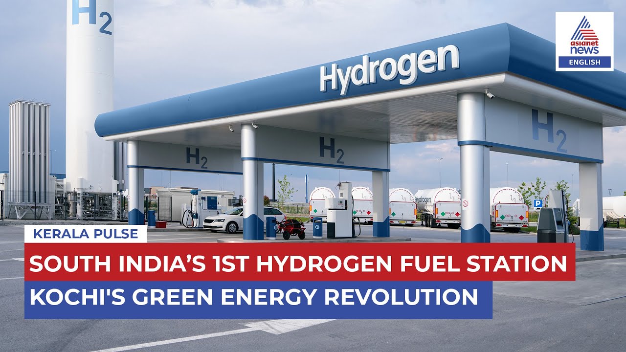 Kochi to Launch South India’s First Hydrogen Fuel Station at Cochin Int'l Airport | Kerala Pulse